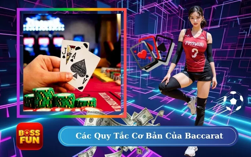 Các Quy Tắc Cơ Bản Của Baccarat