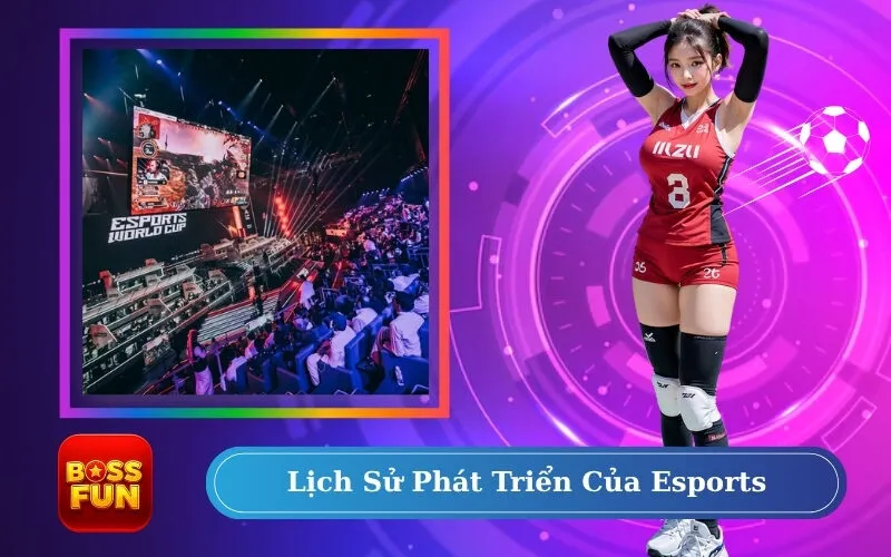 Lịch Sử Phát Triển Của Esports